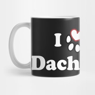 I Love My Dachshund Mug